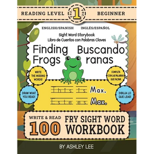 100 Sight Word Storybook Workbook, Finding Frogs (Level Pre-1) Bilingual English/Spanish Inglés/Español: Write Over 100 Fry Sight Words in English and - Paperback
