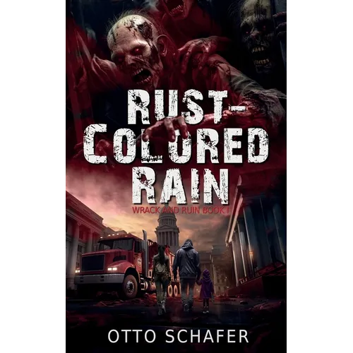 Rust-Colored Rain: A Zombie Apocalypse Thriller - Paperback