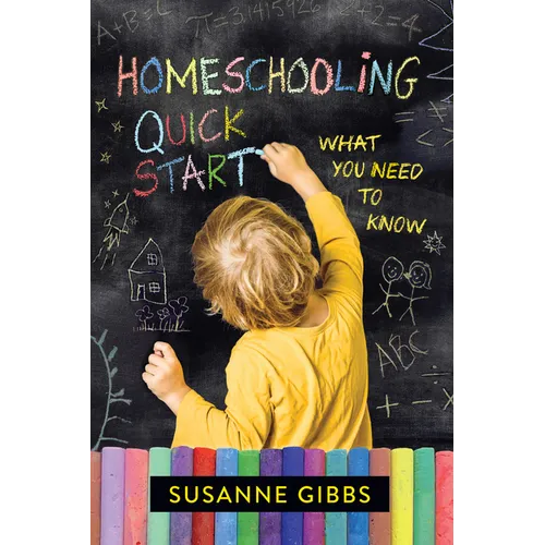 Homeschooling Quick Start: What You Need to Know - Paperback