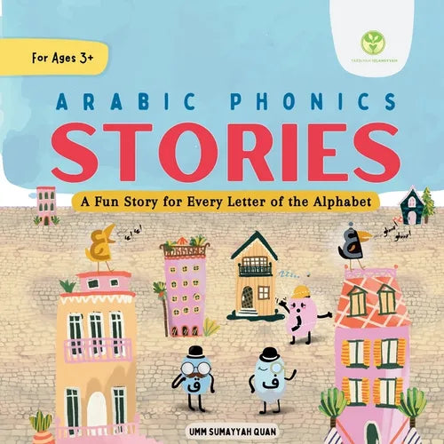 Arabic Phonics Stories - A Fun Story for Every Letter of the Alphabet: For Ages 3+ - Paperback