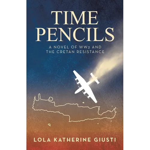 Time Pencils: A Novel of WW2 and the Cretan Resistance - Paperback