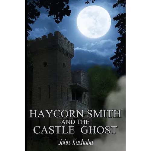 Haycorn Smith and the Castle Ghost - Paperback
