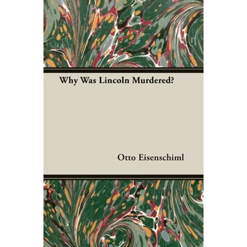 Why Was Lincoln Murdered? - Paperback