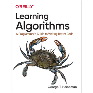 Learning Algorithms: A Programmer's Guide to Writing Better Code - Paperback
