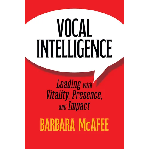 Vocal Intelligence: Leading with Vitality, Presence, and Impact - Paperback