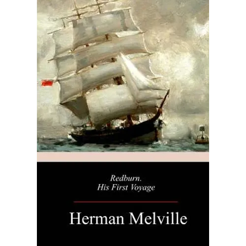 Redburn, His First Voyage - Paperback