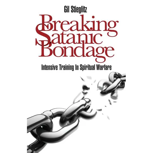 Breaking Satanic Bondage: Intensive Training in Spiritual Warfare - Paperback