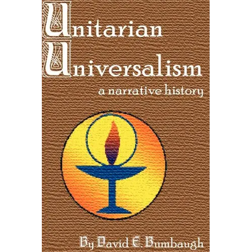 Unitarian Universalism: A Narrative History - Paperback