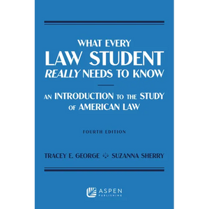 What Every Law Student Really Needs to Know: An Introduction to the Study of American Law - Paperback