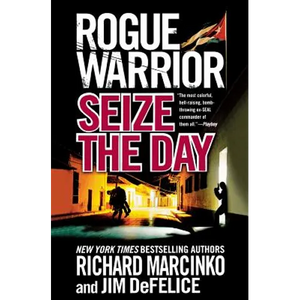 Rogue Warrior: Seize the Day - Paperback