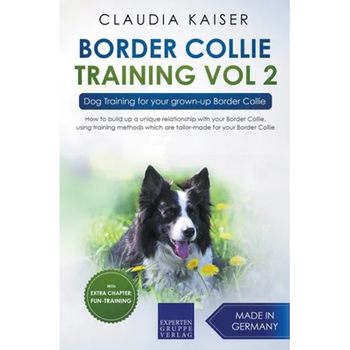 Border Collie Training Vol. 2: Dog Training for your grown-up Border Collie - Paperback