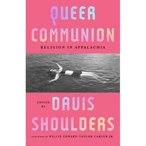 Queer Communion: Religion in Appalachia - Hardcover