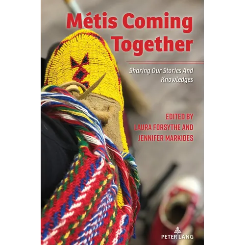 Métis Coming Together: Sharing Our Stories and Knowledges - Paperback
