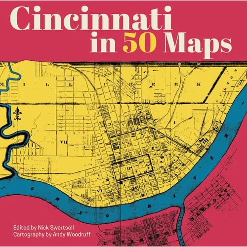 Cincinnati in 50 Maps - Hardcover