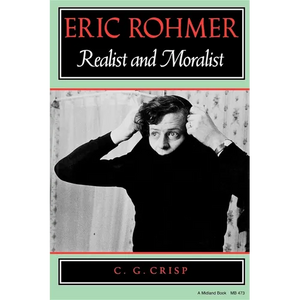 Eric Rohmer: Realist and Moralist - Paperback