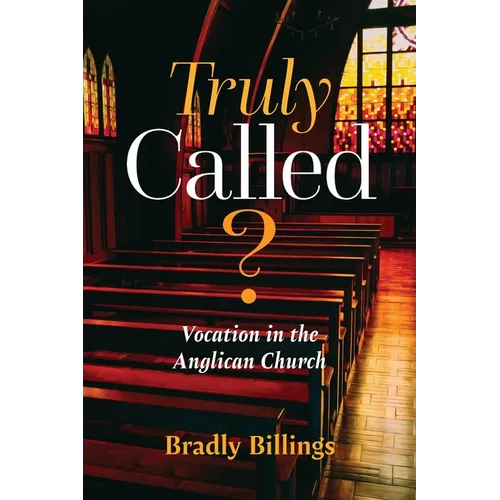 Truly Called?: Vocation in the Anglican Church - Paperback
