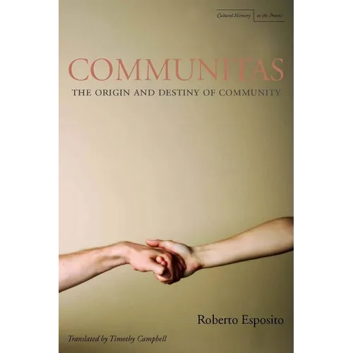 Communitas: The Origin and Destiny of Community - Paperback