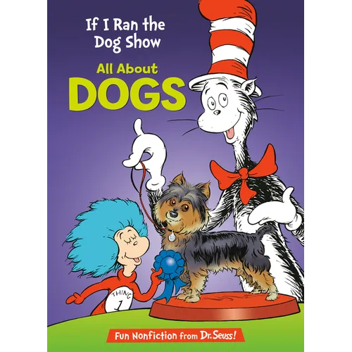 If I Ran the Dog Show: All about Dogs - Hardcover