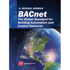 BACnet: The Global Standard for Building Automation and Control Networks - Hardcover
