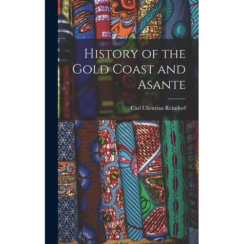History of the Gold Coast and Asante - Hardcover