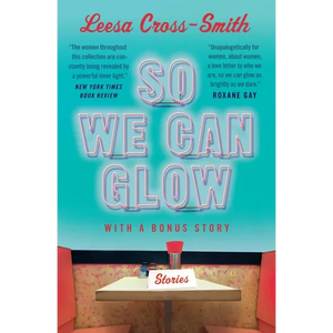 So We Can Glow: Stories - Paperback