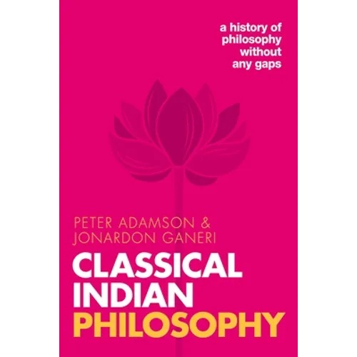 Classical Indian Philosophy: A History of Philosophy Without Any Gaps, Volume 5 - Paperback