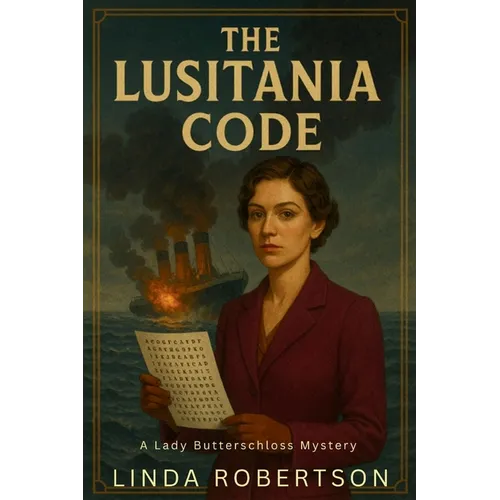 The Lusitania Code: A Lady Butterschloss Mystery - Paperback