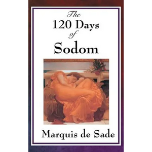 The 120 Days of Sodom - Hardcover