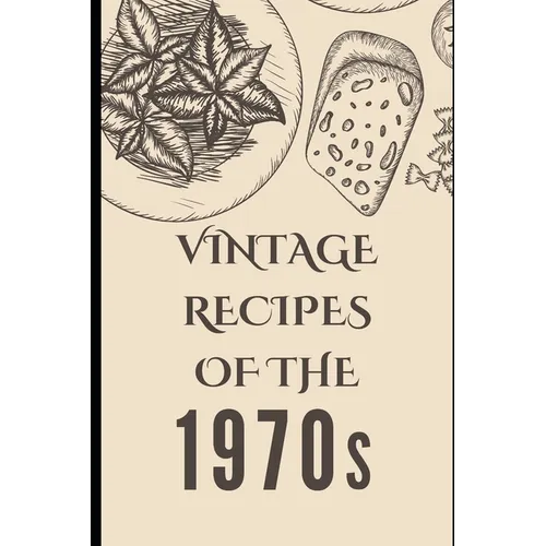 Vintage Recipes of the 1970s - Paperback