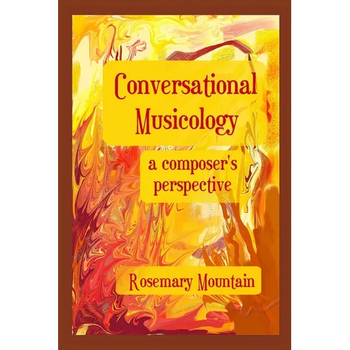 Conversational Musicology: a composer's perspective - Paperback