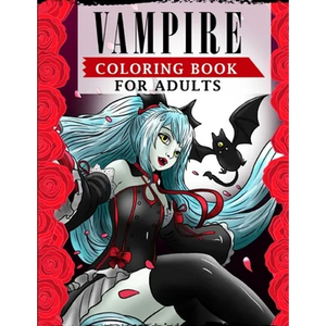 Vampire Coloring Book For Adults: An Adult Coloring Book Featuring Magical and Sexy Vampires with Dark & Gothic Fantasy - Paperback