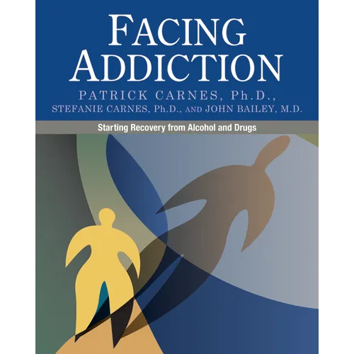 Facing Addiction: Starting Recovery from Alcohol and Drugs - Paperback