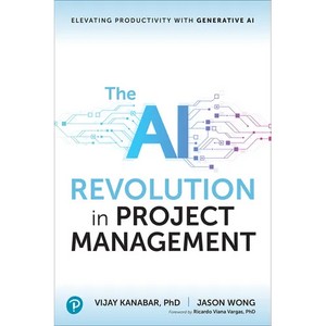 The AI Revolution in Project Management: Elevating Productivity with Generative AI - Paperback