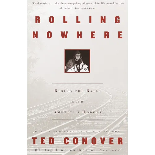 Rolling Nowhere: Riding the Rails with America's Hoboes - Paperback
