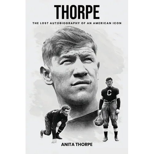 Thorpe: The Lost Autobiography of an American Icon - Paperback