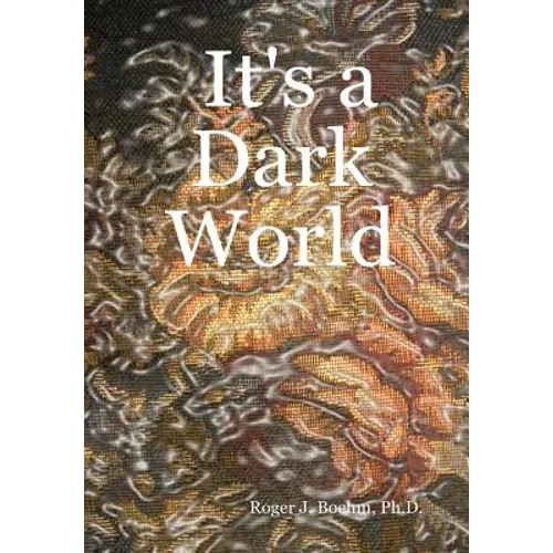 It's a Dark World - Hardcover