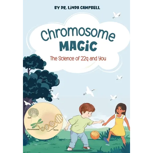 Chromosome Magic: The Science of 22q and You - Paperback