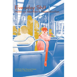 Everyday Shit: Notes on Abolition and Reconstruction - Paperback