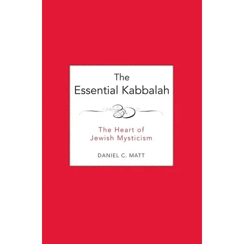 The Essential Kabbalah: The Heart of Jewish Mysticism - Paperback