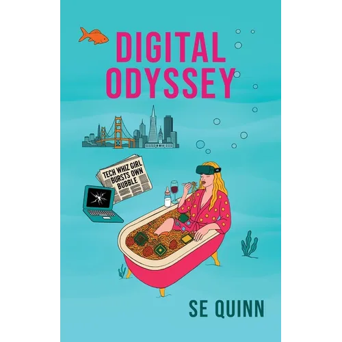 Digital Odyssey: Tech Whiz Girl Bursts Own Bubble - Paperback