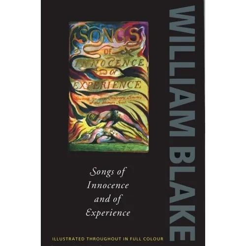 Songs of Innocence and Experience: Shewing the Two Contrary States of the Human Soul, 1789-1794 - Paperback