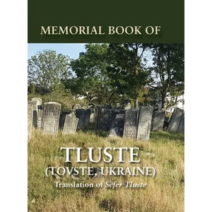 Memorial Book of Tluste, Ukraine: Translation from Sefer Tluste - Hardcover