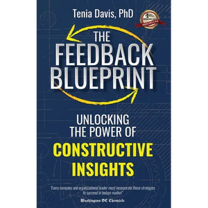 The Feedback Blueprint: Unlocking the Power of Constructive Insights - Paperback