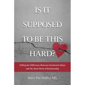 Is It Supposed to Be This Hard? Telling the Difference Between Emotional Abuse and the Hard Work of Relationship - Paperback