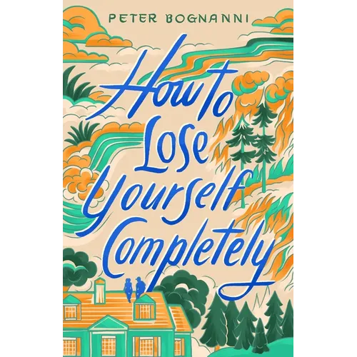 How to Lose Yourself Completely - Hardcover