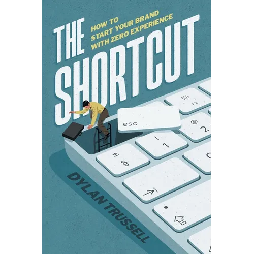 The Shortcut: How to Start Your Brand with Zero Experience - Paperback