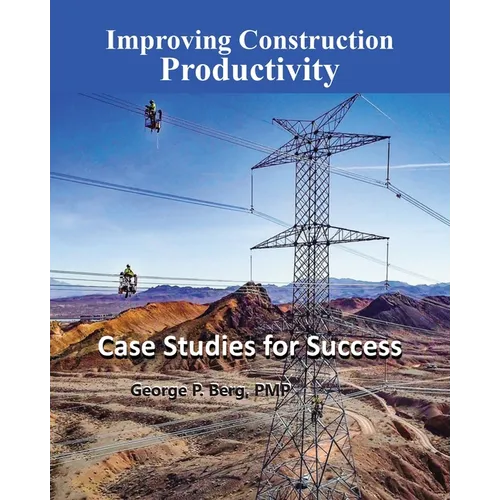 Improving Construction Productivity: Case Studies for Success - Paperback
