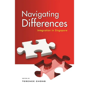Navigating Differences: Integration in Singapore - Paperback