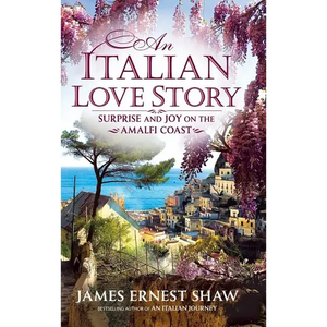 An Italian Love Story: Surprise and Joy on the Amalfi Coast - Hardcover