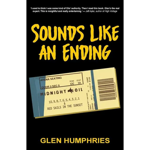 Sounds Like An Ending: Midnight Oil, 10-1 and Red Sails in the Sunset - Paperback
